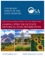 Cities of Black Hawk, Central City, and Cripple Creek, gaming cities' use of state historical fund distributions : performance audit