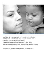 Colorado's personal belief exemption policy for immunizations : stakeholder engagement process : with recommendations from Stakeholder Working Group