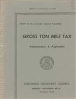 Gross ton mile tax administration and application : report to the Colorado General Assembly