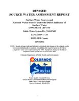 Source water assessment report: ground water sources. Boulder County. Longmont, City of (revised 2012)