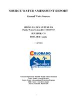 Source water assessment report: ground water sources. Boulder County. Spring Valley Mutual WA