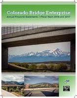 Colorado Department of Transportation's Bridge Enterprise financial statements and independent auditor's reports : financial audit, years ended June 30, 2017 and 2016 :  compliance audit year ended June 30, 2017