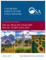 Colorado school districts, fiscal health analysis fiscal years 2014-2016 : informational report