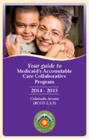 Your guide to Medicaid's Accountable Care Collaborative Program 2014-2015. Colorado access (RCCO 2, 3, 5)