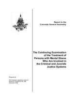 The continuing examination of the treatment of persons with mental illness who are involved in the criminal and juvenile justice systems : report to the Colorado General Assembly