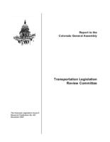 Transportation Legislation Review Committee : report to the Colorado General Assembly
