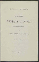 Biennial message of His Excellency Frederick W. Pitkin to the two branches of the legislature of Colorado : January 5, 1881