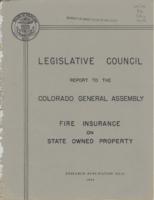 Fire insurance on state owned property : Legislative Council report to the Colorado General Assembly