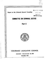 Committee on Criminal Justice. Part 2 : Legislative Council report to the Colorado General Assembly