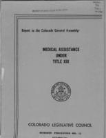 Medical assistance under Title XIX : Legislative Council report to the Colorado General Assembly