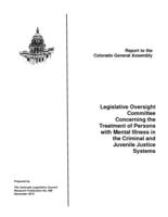 Legislative Oversight Committee Concerning the Treatment of Persons with Mental Illness in the Criminal and Juvenile Justice Systems : report to the Colorado General Assembly