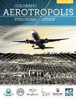 Colorado aerotropolis visioning study. Executive Summary