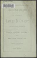 Inaugural address of his excellency James B. Grant, governor of Colorado to the fourth general assembly of the State of Colorado : Tuesday, January 9th, 1883