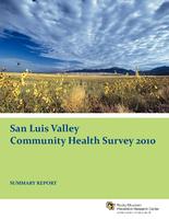 San Luis Valley community health survey 2010 : summary report