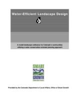 Water-efficient landscape design : a model landscape ordinance for Colorado's communities utilizing a water conservation-oriented planning approach