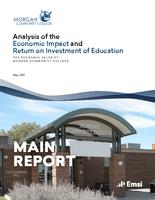 Analysis of the economic impact and return on investment of education. The economic value of Morgan Community College. Main Report