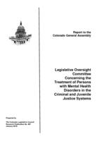 Legislative Oversight Committee Concerning the Treatment of Persons with Mental Health Disorders in the Criminal and Juvenile Justice Systems : report to the Colorado General Assembly
