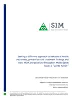 Colorado SIM operational plan award year 4 update. Appendix H4: Seeking a Different Approach to Behavioral Health Awareness, Prevention and Treatment for Boys and Men