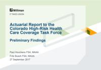 Actuarial report to the Colorado High-risk Health Care Coverage Task Force : final report / Preliminary Findings Presentation