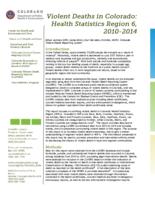 Violent deaths in Colorado: health statistics Region ... 2010-2014. Region 6: Crowley, Kiowa, Otero, Bent, Prowers, Huerfano, Las Animas, & Baca Counties