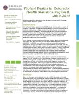 Violent deaths in Colorado: health statistics Region ... 2010-2014. Region 8: Saguache, Mineral, Rio Grande, Alamosa, Conejos, & Costilla Counties