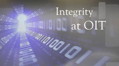 Governor's Office of Information Technology (OIT) videos. Integrity at OIT