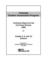Colorado Student Assessment Program technical report for the cut score review 2008 for grades 5, 8, and 10 science