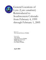 General locations of lynx (lynx canadensis) reintroduced to southwestern Colorado from February 4, 1999 through February 1, 2005 : report for the Colorado Division of Wildlife