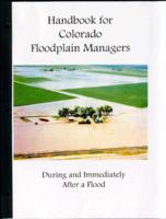 Handbook for Colorado floodplain managers during and immediately after a flood