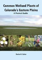 Common wetland plants of Colorado's eastern plains : a pocket guide