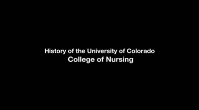 A legacy of innovation : history of the University of Colorado College of Nursing