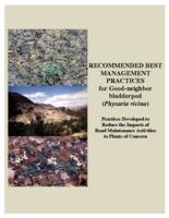 Recommended best management practices for Good-neighbor bladderpod (physaria vicina) : practices developed to reduce the impacts of road maintenance activities to plants of concern