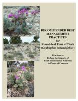 Recommended best management practices for Round-leaf Four o'clock (oxybaphus rotundifolius) : practices to reduce the impacts of road maintenance activities to plants of concern