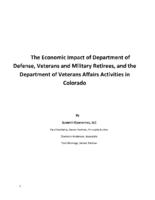 The  economic impact of Department of Defense, veterans and military retirees, and the Department of Veterans Affairs activities in Colorado