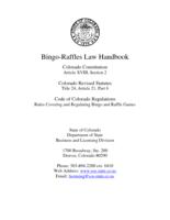 Bingo-raffles law handbook : Colorado Constitution article XVIII, section 2, Colorado revised statutes title 24, article 21, part 6 : code of Colorado regulations, rules covering and regulating bingo and raffle games