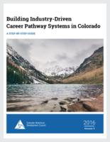 Building industry-driven career pathway systems in Colorado : a step-by-step guide