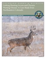 Linking hunting access and chronic wasting disease : a case study from northeastern Colorado