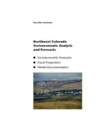 Northwest Colorado socioeconomic analysis and forecasts executive summary : socioeconomic forecasts, fiscal projections, model documentation