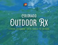 Colorado outdoor RX : elevating Coloradans' health through the outdoors