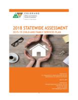 2018 statewide assessment : 2015-19 child and family services plan / submitted to U.S. Department of Health and Human Services, Administration for Children and Families ; submitted by Colorado Department of Human Services