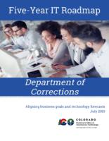 Five-year IT roadmap, Department of Corrections : aligning business goals with technology forecasts