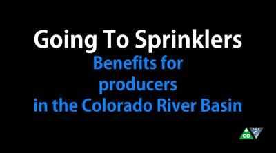 Going to sprinklers : benefits for producers in the Colorado River Basin