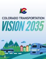 Colorado transportation vision 2035 : strategies to reduce pollution, advance affordability, and improve quality of life for all Coloradans