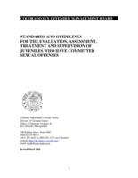 Standards and guidelines for the evaluation, assessment, treatment and supervision of juveniles who have committed sexual offenses