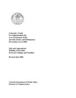 Colorado's guide for implementing the core protections of the Juvenile Justice and Delinquency Prevention Act of 2002 : safe and appropriate holding of juveniles in secure settings and facilities