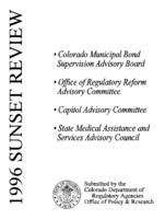 1996 sunset review, Colorado Municipal Bond Supervision Advisory Board, Office of Regulatory Reform Advisory Committee, Capitol Advisory Committee, State Medical Assistance and Services Advisory Council