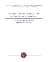 Regulation of collection agencies in Colorado : Collection Agency Board, 1999 Sunset review