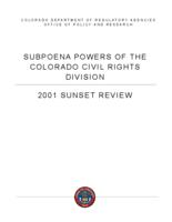 Subpoena powers of the Colorado Civil Rights Division : 2001 sunset review
