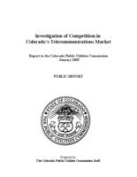 Investigation of competition in Colorado's telecommunications market : report to the Colorado Public Utilities Commission : public report
