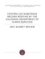 Controlled substance record-keeping by the Colorado Department of Human Services : 2001 sunset review